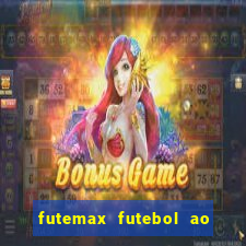 futemax futebol ao vivo sem anuncio